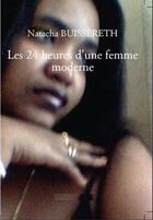 Couverture du livre « Les 24 heures d'une femme moderne » de Natacha Buissereth aux éditions Scribe Center