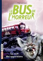 Couverture du livre « Le bus de l'horreur Tome 2 : la nuit des apparitions » de Paul Van Loon aux éditions Bayard Jeunesse