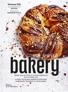 Couverture du livre « My Jewish Bakery : Babka, hallah, bagel et autres merveilles de la cuisine juive » de Guillaume Czerw et Vanessa Zibi aux éditions La Martiniere