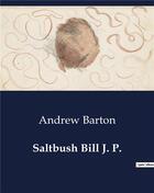 Couverture du livre « Saltbush Bill J. P. » de Andrew Barton aux éditions Culturea