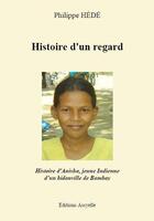 Couverture du livre « Histoire D'Un Regard - Histoire D'Anisha » de Philippe Hede aux éditions Assyelle