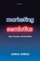 Couverture du livre « Marketing Semiotics: Signs, Strategies, and Brand Value » de Oswald Laura R aux éditions Oup Oxford