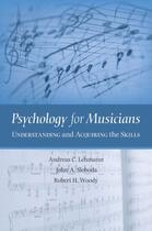 Couverture du livre « Psychology for Musicians: Understanding and Acquiring the Skills » de Woody Robert H aux éditions Oxford University Press Usa