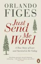 Couverture du livre « Just send me word » de Orlando Figes aux éditions Adult Pbs