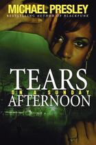 Couverture du livre « Tears on a Sunday Afternoon » de Presley Michael aux éditions Strebor Books