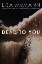 Couverture du livre « Dead to You » de Lisa Mcmann aux éditions Simon Pulse