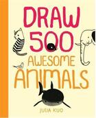 Couverture du livre « Draw 500 awesome animals » de Kuo aux éditions Quarry