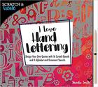 Couverture du livre « Scratch & create i love hand lettering - design your own quotes » de Smith Shandra aux éditions Rockport