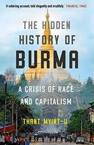Couverture du livre « THE HIDDEN HISTORY OF BURMA » de Thant Myint-U aux éditions Atlantic Books