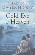 Couverture du livre « Cold eye of heaven » de Christine Dwyer Hickey aux éditions Atlantic Books