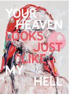 Couverture du livre « Your heaven looks just like my hell » de John Copeland aux éditions Other Criteria