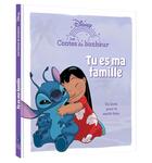 Couverture du livre « Les contes du bonheur : Lilo et Stitch ; Tu es ma famille » de Disney aux éditions Disney Hachette