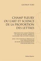 Couverture du livre « Champ Fleury ou l'art et science de la proportion des lettres » de Geofroy Tory aux éditions Slatkine Reprints