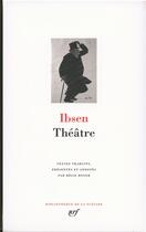 Couverture du livre « Théâtre » de Henrik Ibsen aux éditions Gallimard
