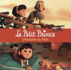 Couverture du livre « Le Petit Prince : l'histoire du film » de Valerie Latour-Burney aux éditions Gallimard-jeunesse