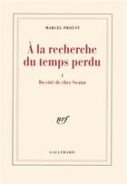 Couverture du livre « À la recherche du temps perdu Tome 1 : du côté de chez Swann » de Marcel Proust aux éditions Gallimard