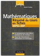 Couverture du livre « Mathématiques ; MPSI/MP ; résumé du cours en fiches (2e édition) » de Daniel Fredon aux éditions Dunod