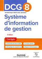 Couverture du livre « DCG 8 : système d'information de gestion ; corrigés (2e édition) » de Sylvie Vidalenc et Nathalie Le Gallo et Oona Hudin-Hengoat aux éditions Dunod