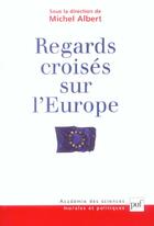 Couverture du livre « Regards croises sur l'europe » de Michel Albert aux éditions Puf