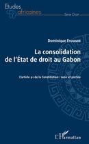 Couverture du livre « La consolidation de l'Etat de droit au Gabon ; l'article 91 de la Constitution : sens et portée » de Dominique Etoughe aux éditions Editions L'harmattan