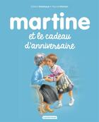 Couverture du livre « Martine et le cadeau d'anniversaire t.38 » de Delahaye Gilbert et Marlier et Marcel aux éditions Casterman