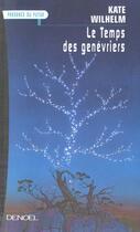 Couverture du livre « Le temps des genèvriers » de Kate Wilhelm aux éditions Denoel