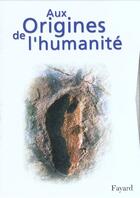 Couverture du livre « Aux Origines De L'Humanite (Coffret 2 Volumes) » de Coppens-Y+Picq-P aux éditions Fayard