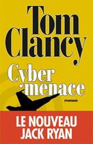 Couverture du livre « Cybermenace » de Tom Clancy aux éditions Albin Michel