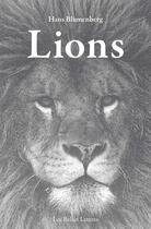 Couverture du livre « Lions » de Hans Blumenberg aux éditions Belles Lettres