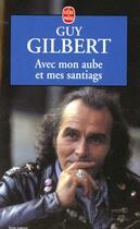 Couverture du livre « Avec mon aube et mes santiags » de Guy Gilbert aux éditions Le Livre De Poche