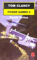 Couverture du livre « Power games tome 3 - ronde furtive » de Tom Clancy aux éditions Le Livre De Poche