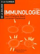 Couverture du livre « Immunologie (de la biologie a la clinique, 4. ed.) » de Jean-Francois Bach aux éditions Lavoisier Medecine Sciences