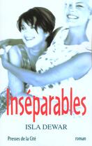 Couverture du livre « Inseparables » de Isla Dewar aux éditions Presses De La Cite