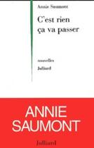 Couverture du livre « C'est rien ca va passer » de Annie Saumont aux éditions Julliard