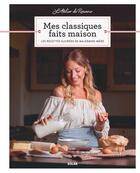 Couverture du livre « Mes classiques faits maison : Les recettes sucrées de ma grand-mère » de Roxane aux éditions Solar