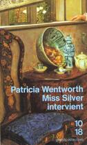 Couverture du livre « Miss Silver Intervient » de Patricia Wentworth aux éditions 10/18