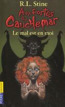 Couverture du livre « Aux portes du cauchemar t.3 ; le mal est en moi » de R. L. Stine aux éditions Pocket Jeunesse