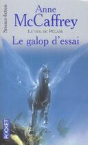 Couverture du livre « Le vol de pégase Tome 1 ; le galop d'essai » de Anne Mccaffrey aux éditions Pocket