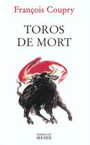 Couverture du livre « Toros de mort » de François Coupry aux éditions Rocher
