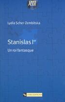 Couverture du livre « Stanislas ier- un roi fantasque » de Scher-Zembitska L. aux éditions Cnrs