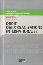 Couverture du livre « Droit des organisations internationales » de Evelyne Lagrange et Jean-Marc Sorel aux éditions Lgdj