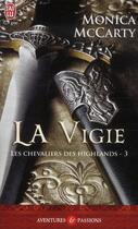 Couverture du livre « Les chevaliers des Highlands Tome 3 : la Vigie » de Monica Mccarty aux éditions J'ai Lu