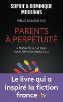 Couverture du livre « Parents à perpétuité » de Sophie Moulinas et Dominique Moulinas aux éditions J'ai Lu