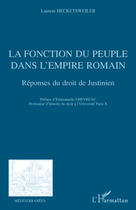 Couverture du livre « Revue méditerranées : la fonction du peuple dans l'Empire romain ; réponses du droit de Justinien » de Laurent Hecketsweiler aux éditions Editions L'harmattan