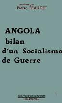Couverture du livre « Angola, bilan d'un socialisme de guerre » de Pierre Beaudet aux éditions Editions L'harmattan