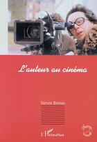 Couverture du livre « L'auteur au cinema » de Steven Bernas aux éditions Editions L'harmattan