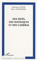 Couverture du livre « Des pavés, des matraques et des caméras » de Dominique Wisler et Marco Tackenberg aux éditions Editions L'harmattan