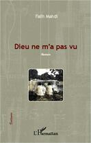 Couverture du livre « Dieu ne m'a pas vu » de Falih Mahdi aux éditions Editions L'harmattan