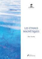 Couverture du livre « Les étangs magnétiques » de Marc Vasistha Signorini aux éditions Amalthee