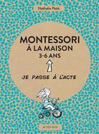Couverture du livre « Montessori à la maison ; 3-6 ans » de Nathalie Petit aux éditions Actes Sud